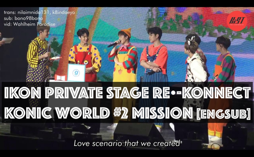 [ENGSUB] iKON PRIVATE STAGE RE-KONNECT KONIC World #2 Mission